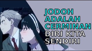 Jodoh Adalah Cerminan Diri Kita Sendiri | Spy X Family | Wibu Rohis