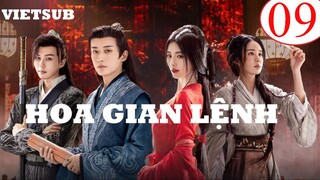 Hoa Gian Lệnh - Tập 09 | Vietsub - Cúc Tịnh Y, Lưu Học Nghĩa
