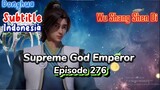 Supreme God Emperor Episode 276 Indo Sub