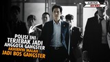 POLISI INI MENYAMAR JADI GANGSTER AKHIRNYA MALAH JADI BOS GANGSTER  - Alur Film New World