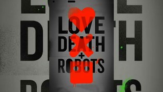 Love Death robots volume 3 - teaser music