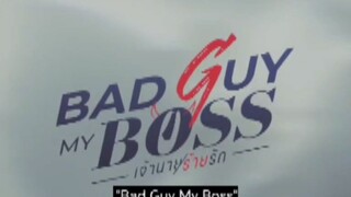 EP. 12 # BAD GUY MY BOSS THE FINALE (ENGSUB)