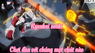 Kyoukai senki _Tập 8 Chơi đùa với chúng một chút nào