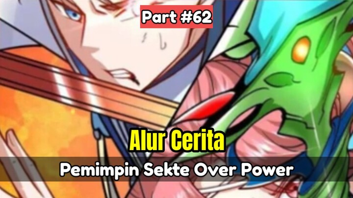 Pemimpin Sekte Over Power - Alur Cerita Part # 62