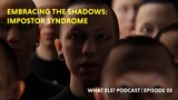 Embracing the Shadows: Impostor Syndrome