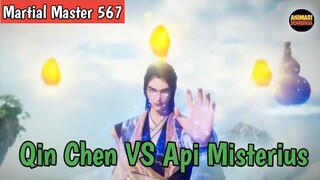 Martial Master 567 ‼️Qin Chen VS Api Misterius Yang Legendaris