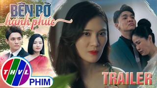 [TRAILER] Giới thiệu phim BÊN BỜ HẠNH PHÚC - Tuần 2