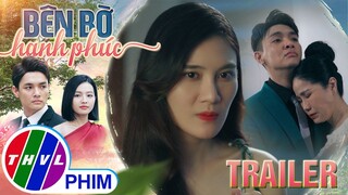 [TRAILER] Giới thiệu phim BÊN BỜ HẠNH PHÚC - Tuần 2