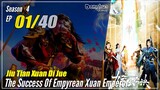 【Jiu Tian Xuan Di Jue】 S4 EP 01 (145) - The Success Of Empyrean Xuan Emperor | Multisub