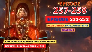 Alur Cerita Swallowed Star Season 2 Episode 231-232 | 257-258