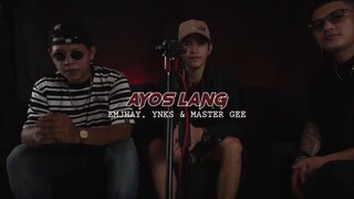 AYOS LANG - Ynks X Mastergee Ft. Emjhay Aranza