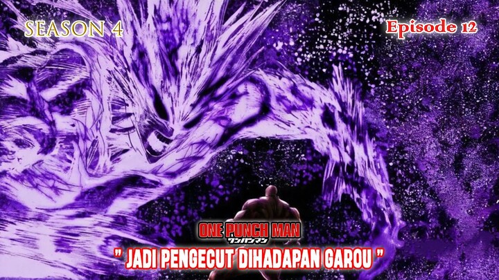 One Punch Man (Season 4) - Episode 12 [Bahasa Indonesia] - " Jadi Pengecut Dihadapan Garou "