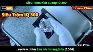 Khi Siêu Trộm có  IQ 300 - review phim Sau Lúc Hoàng Hôn