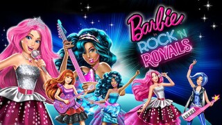 (2015) Barbie™ Nhạc Hội Hoàng Gia (Barbie & Rock'n Royals)|Trọn Bộ.