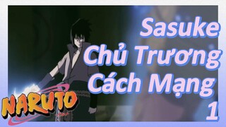 Sasuke Chủ Trương Cách Mạng 1