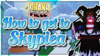 [GPO] How To Get To Skypiea (Sky Island)