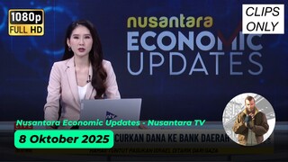 [Klip] Nusantara Economic Updates - Nusantara TV - 8 Oktober 2025