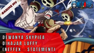 ONE PIECE - LUFFY NGEHAJAR DEWA (NEFFEX - STATEMENT)  #ONE PIECE[AMV]