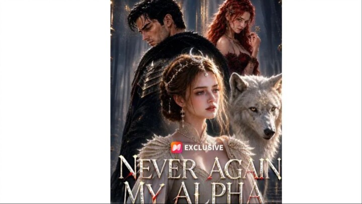 Never Again, My Alpha Part1