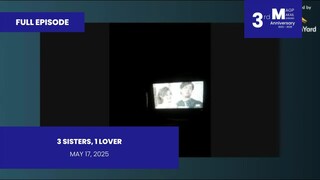 FULL EPISODE: 3 Sisters, 1 Lover • May 17, 2025 | Magpakailanman