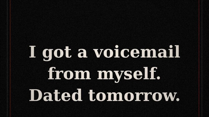 I Got a Voicemail From Myself — Dated Tomorrow | Scary Story