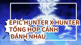 Tổng hợp cảnh chiến đấu Epic Hunter x Hunter