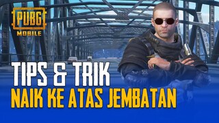 PUBG MOBILE | TIPS DAN TRIK NAIK JEMBATAN