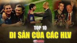 Top 10 DI SẢN VĨ ĐẠI của các HLV để lại khi chia tay đội bóng cũ