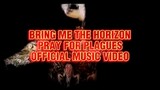 BRING ME THE HORIZON - PRAY FOR PLAGUES OFFICIAL MUSIC VIDEO