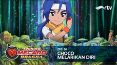 Turning Mecard Bbasha RTV : Choco Melarikan Diri (Episode 36)