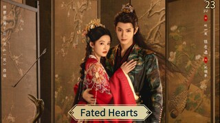 [ SUB INDO ] Fated Hearts Ep 23