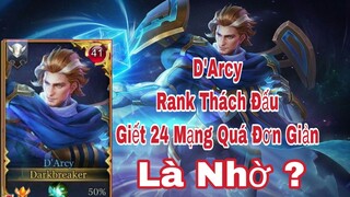 Cách Chơi D'Arcy Đơn Giản Giết Người Như Chớp Ỡ Rank Thách Đâus