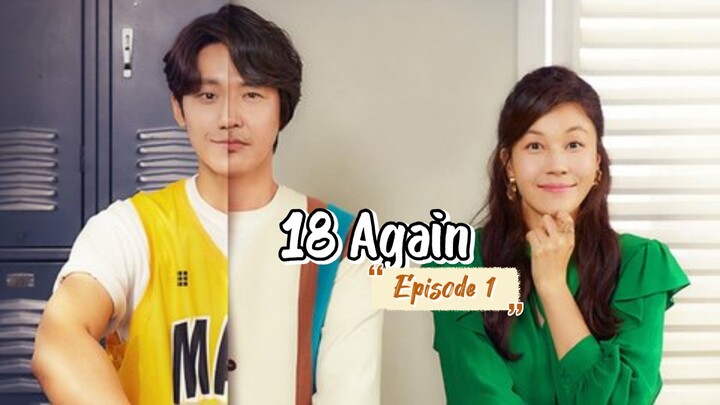 18 Again (2020) eps 1 || alur K-drama bahasa Indonesia