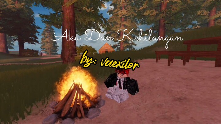 AKU DAN KEHILANGAN.. MONOLOG BY: VAEXILOR