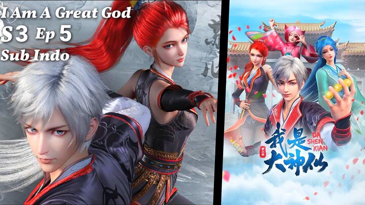 I Am A Great God S3 Eps 5 Sub Indo