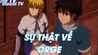 Sự thật về bộ tộc ORGE - Tôi gánh trên vai 1 triệu sinh mạng phần 2