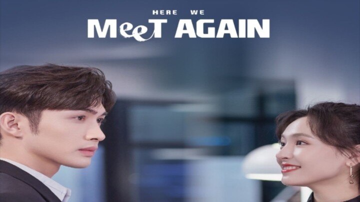 🇨🇳 Here We Meet Again (2023) EPISODE 09