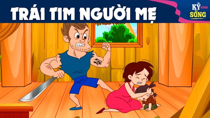 TRÁI TIM NGƯỜI MẸ - PHIM HOẠT HÌNH QUÀ TẶNG HAY NHẤT - TRUYỆN CỔ TÍCH | Kỹ Năng Sống