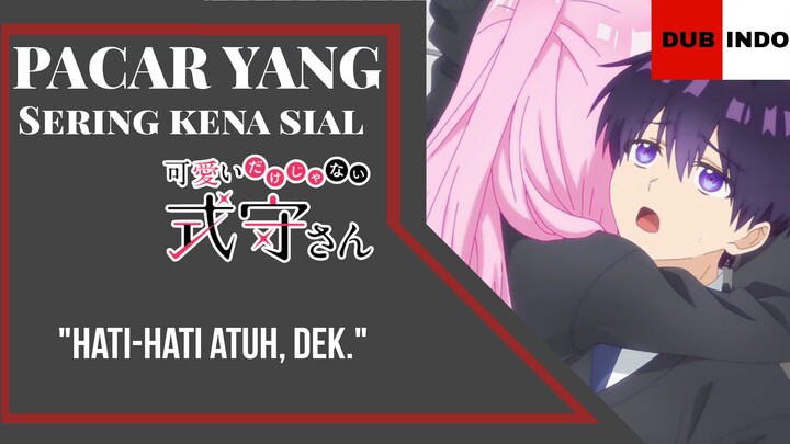 [FANDUB INDO] Peluk aja biar aman. - SHIKIMORI NOT JUST A CUTE  | PART 1