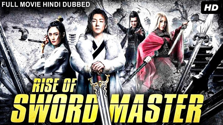 RISE OF SWORD MASTER - Superhit Chinese Action Movie in Hindi | Full HD 720p | Blockbuster Movie