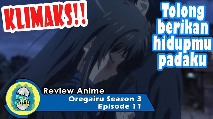 Oregairu Season 3 Episode 11 | Pilihan Hachiman dan Kemenangan Yukinoshita Yukino [REVIEW]