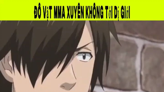 Đô Vật Xuyên Không Tới Dị Giới Phần 4#animehaynhat