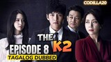 The K2 Episode 8 Tagalog