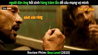 người đàn ông hồi sinh hàng trăm lần để cứu mạng vợ mình - review phim Boss Level