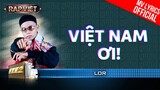 Việt Nam Ơi! - LoR - Team B Ray | Rap Việt 2023 [MV Lyrics]