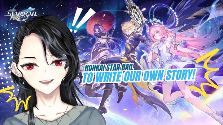 [Honkai Star Rail] To Write Our Own Story!