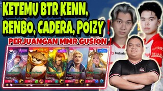 KETEMU BTR KENN, BTR RENBO, CADERA, POIZY❗️PERJUANGAN MMR GUSION GINI AMAT YA😫😭-  Mobile Legends