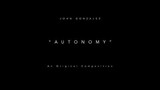 JOHN G. - Autonomy (An Original Composition)