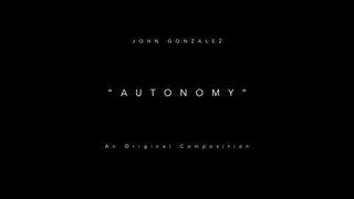 JOHN G. - Autonomy (An Original Composition)