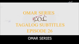 Omar Series Tagalog Subtitles Episode 26